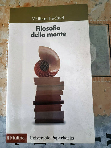 FILOSOFIA DELLA MENTE | Bechtel William - Mulino