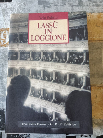 Lassù in Loggione | Paolo Pedretti - Guanda