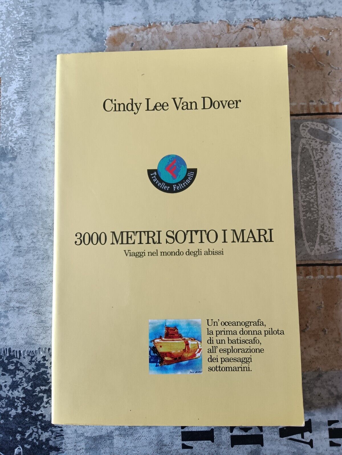 3000 metri sotto i mar. Viaggi nel mondo degli abissi | Cindy Lee Van Dover - Feltrinelli