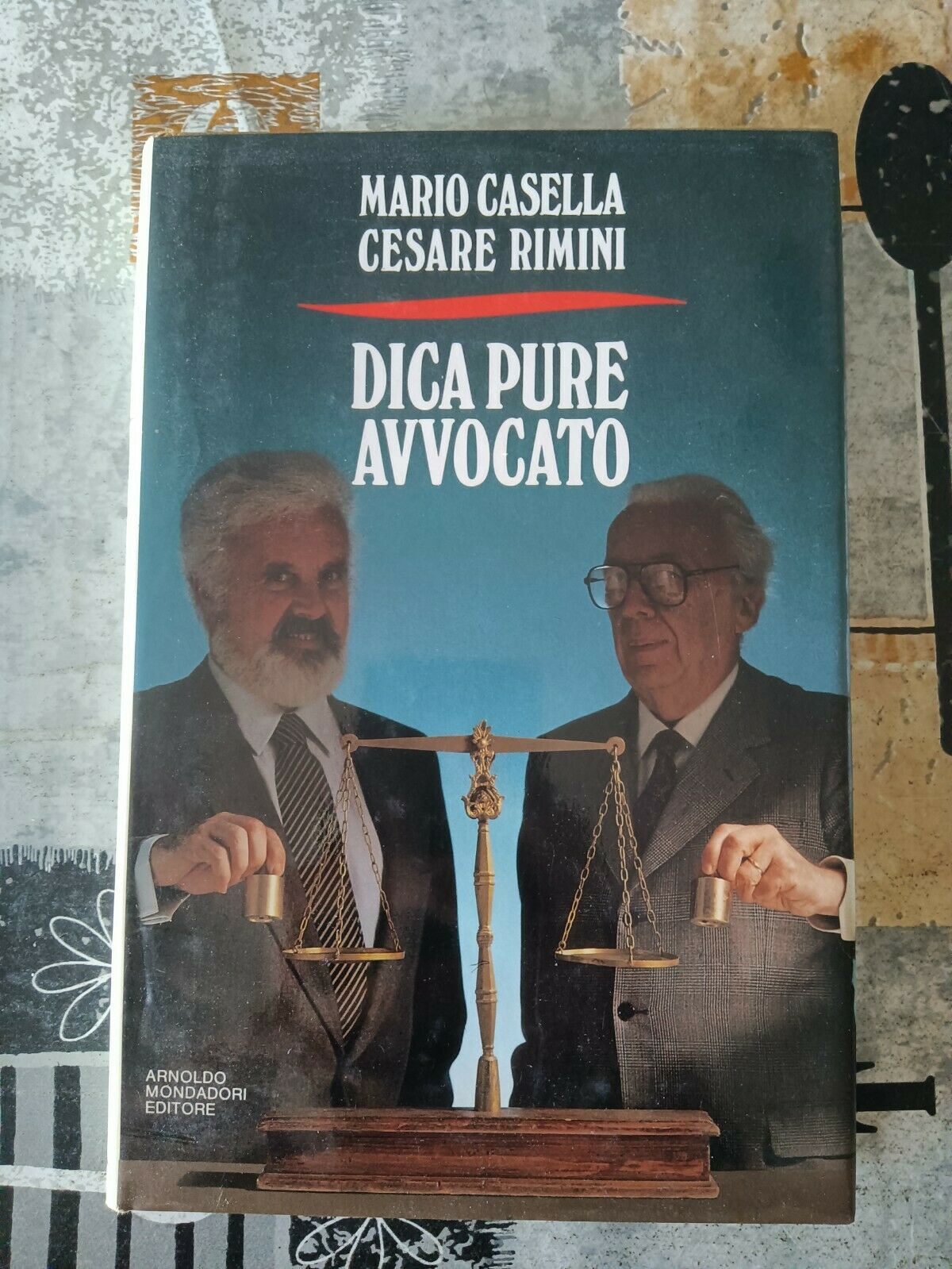 Dica pure avvocato | Mario Casella; Cesare Rimini - Mondadori