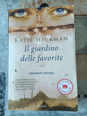 Il giardino delle favorite | Katie Hickman - Garzanti