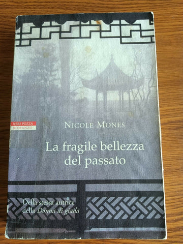 La fragile bellezza del passato | Nicole Mones