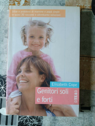 Genitori soli e forti | Elisabeth Cope
