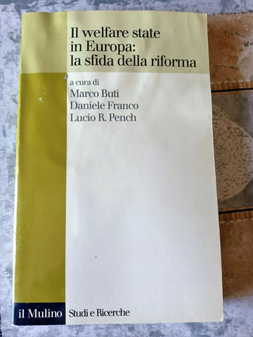 Il welfare state in Europa: la sfida della riforma | Marco Buti; Daniele Franco; Lucio R. Pench - Mulino