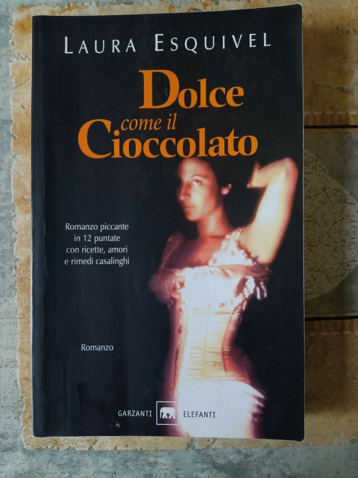 Dolce come il Cioccolato | Laura Esquivel - Garzanti