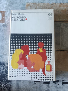 Dal fondo della vita | Christy Brown