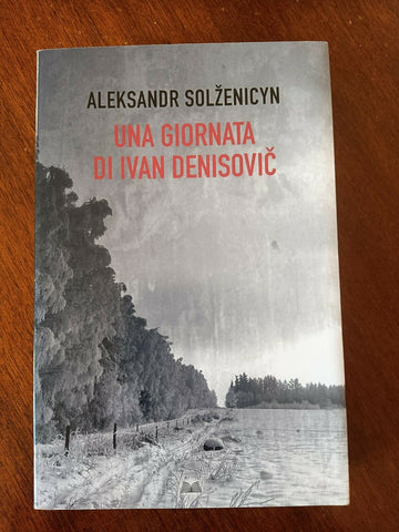 Una giornata di Ivan Denisovic. La casa di Matrena. Accadde alla stazione Kocetovka | Solzenicyn Aleksandr