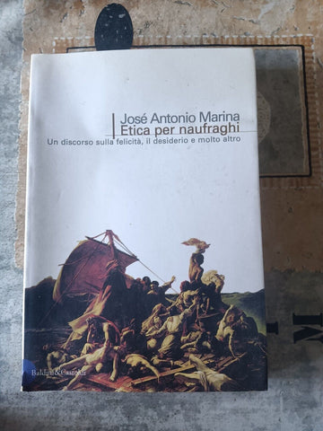 Etica per naufraghi | Jose Antonio Marina