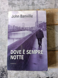 Dove è sempre notte | John Banville