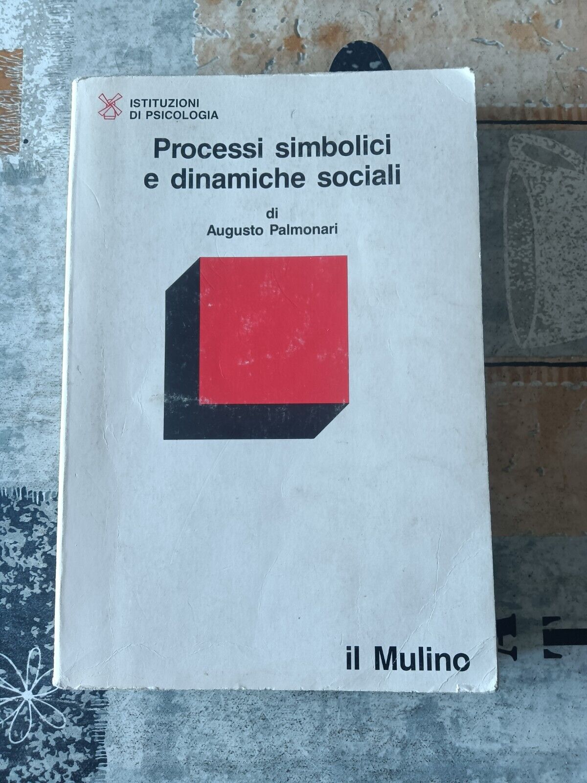 Processi simbolici e dinamiche sociali | Augusto Palmonari - Mulino