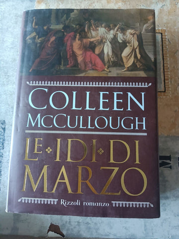 Le idi di Marzo | Colleen McCullough - Rizzoli