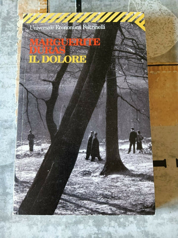 Il dolore | Marguerite Duras - Feltrinelli