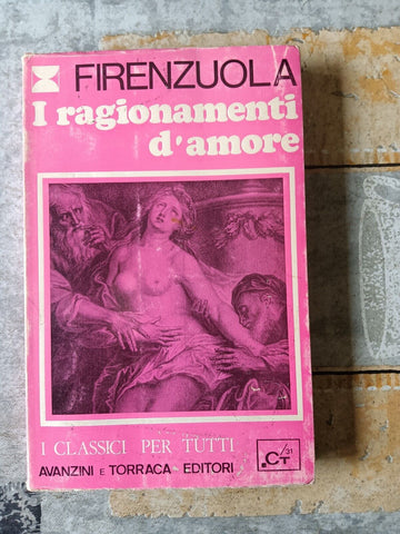 Ragionamenti d’amore e altri scritti | Agnolo Firenzuola