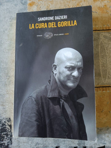 La cura del gorilla | Sandrone Dazieri - Einaudi