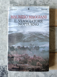 Il viaggiatore notturno | Maurizio Maggiani - Feltrinelli