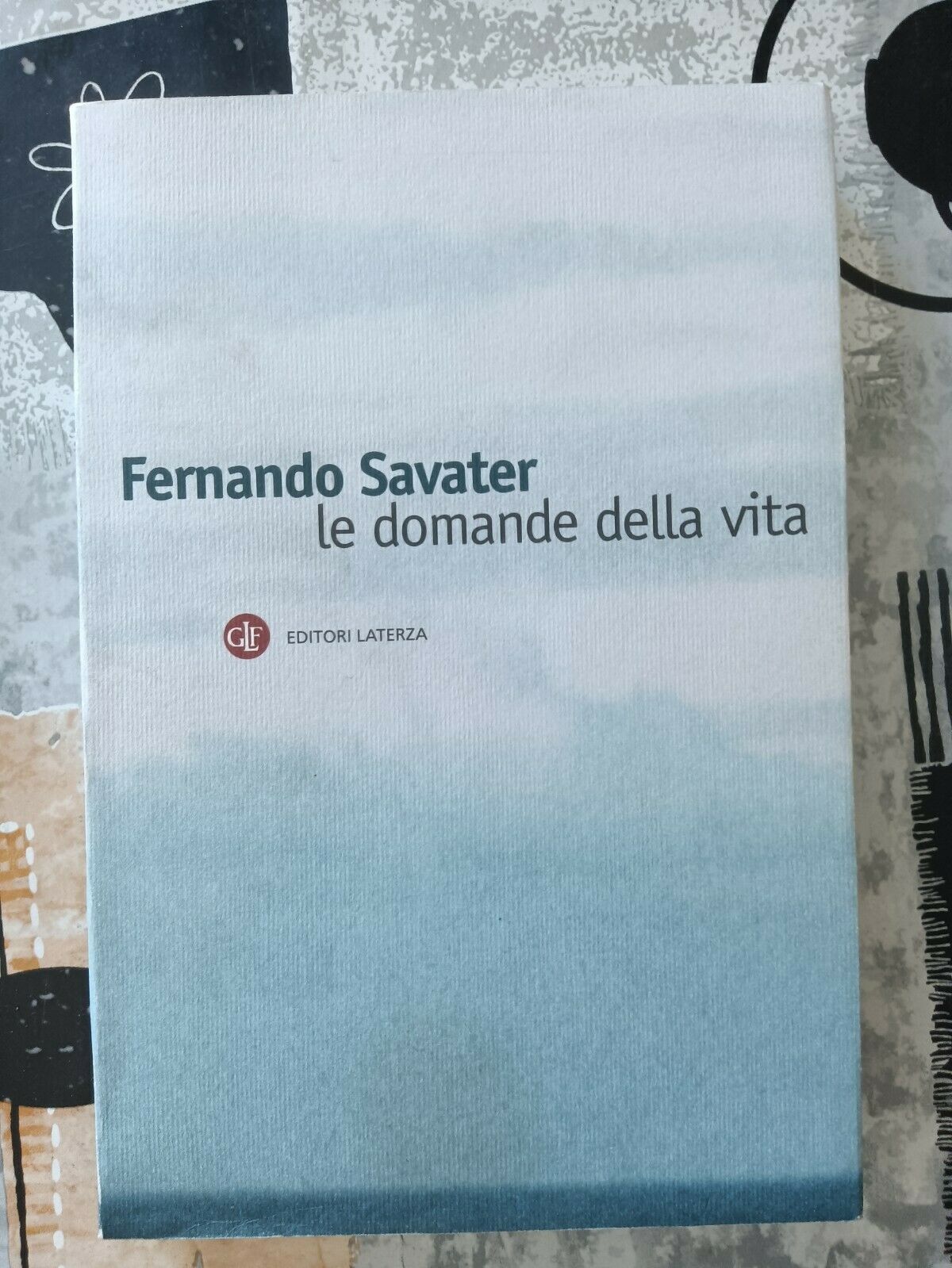 Le domande della vita | Fernando Savater - Laterza