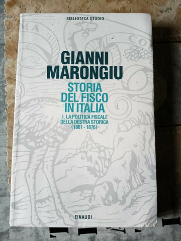 STORIA DEL FISCO IN ITALIA. VOL. I | MARONGIU GIANNI - Einaudi