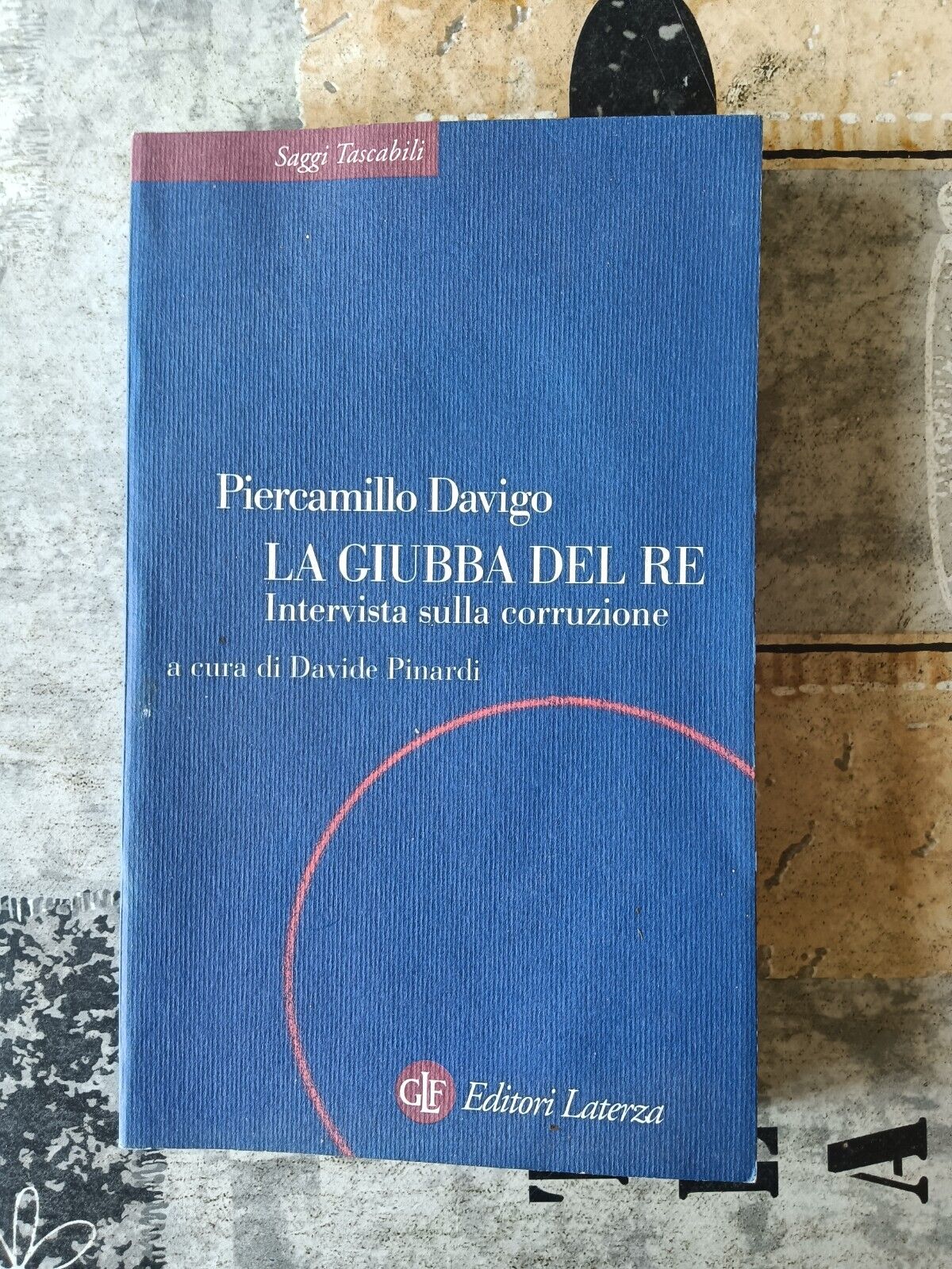 La giubba del re. Intervista sulla corruzione | Piercamillo Davigo - Laterza