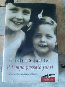 Il tempo passato fuori | Carolyn Slaughter