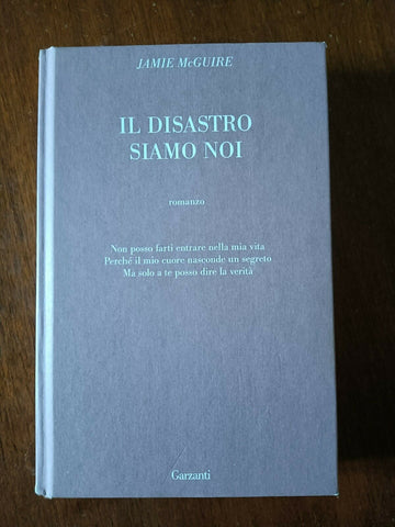 Il disastro siamo noi | Jamie McGuire - Garzanti