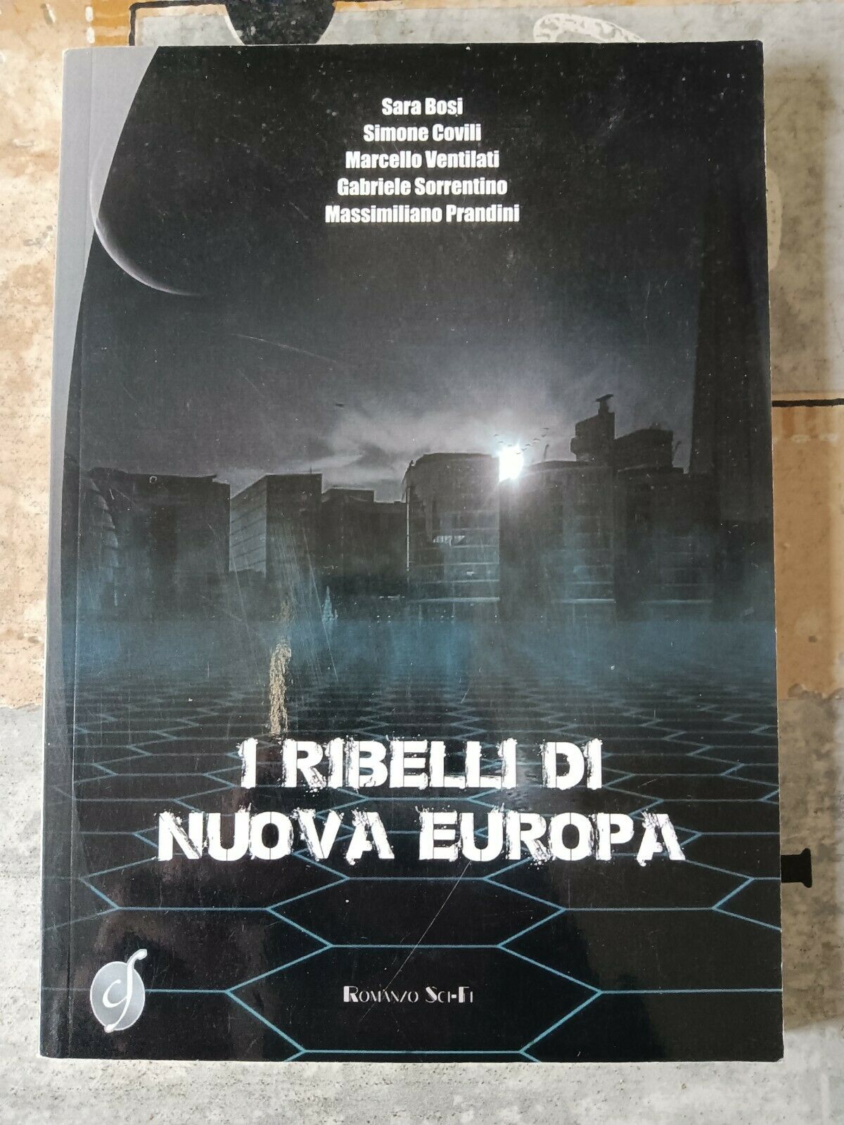 I ribelli di nuova europa | Sara Bosi; Simone Covili