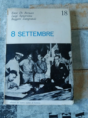 8 settembre | De Bernart Enzo, Squarzina Luigi, Zangrandi Ruggero