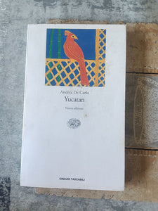 Yucatan | Andrea De Carlo - Einaudi