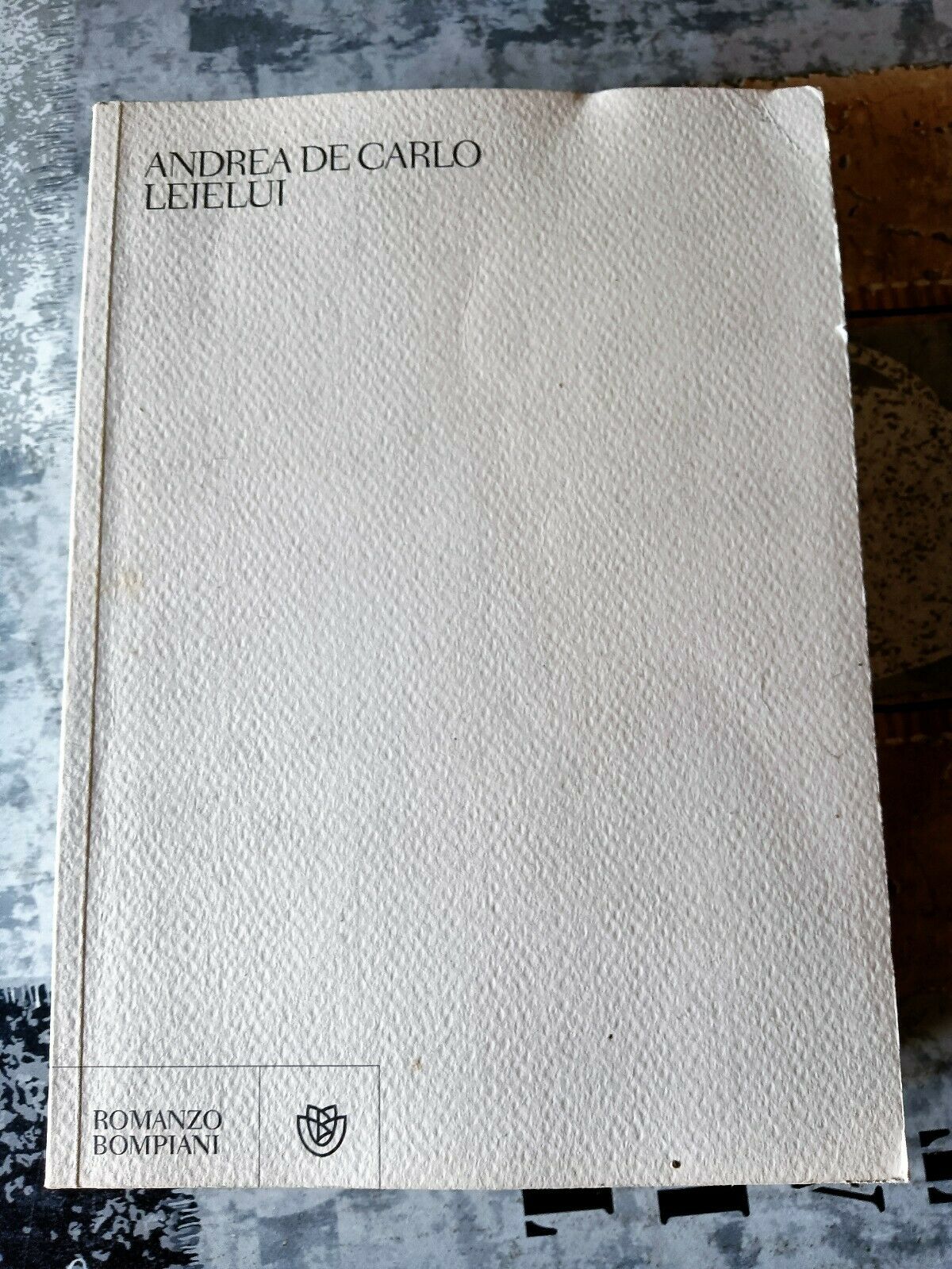 Leielui | Andrea De Carlo - Bompiani