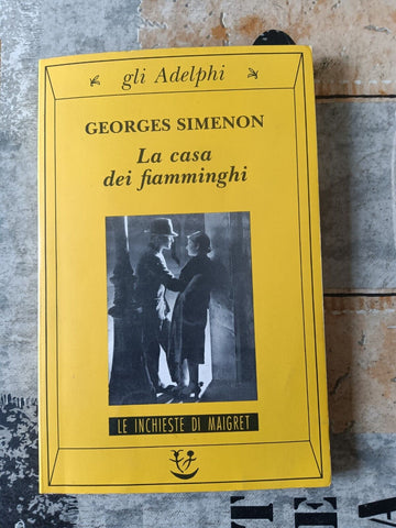 La casa dei fiamminghi | Georges Simenon - Adelphi
