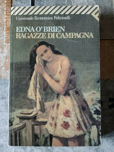 RAGAZZE DI CAMPAGNA | Edna O’Brien - Feltrinelli