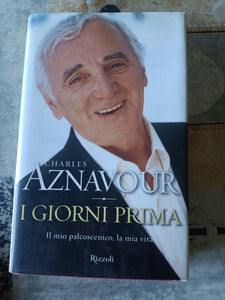 I giorni prima | Charles Aznavour - Rizzoli
