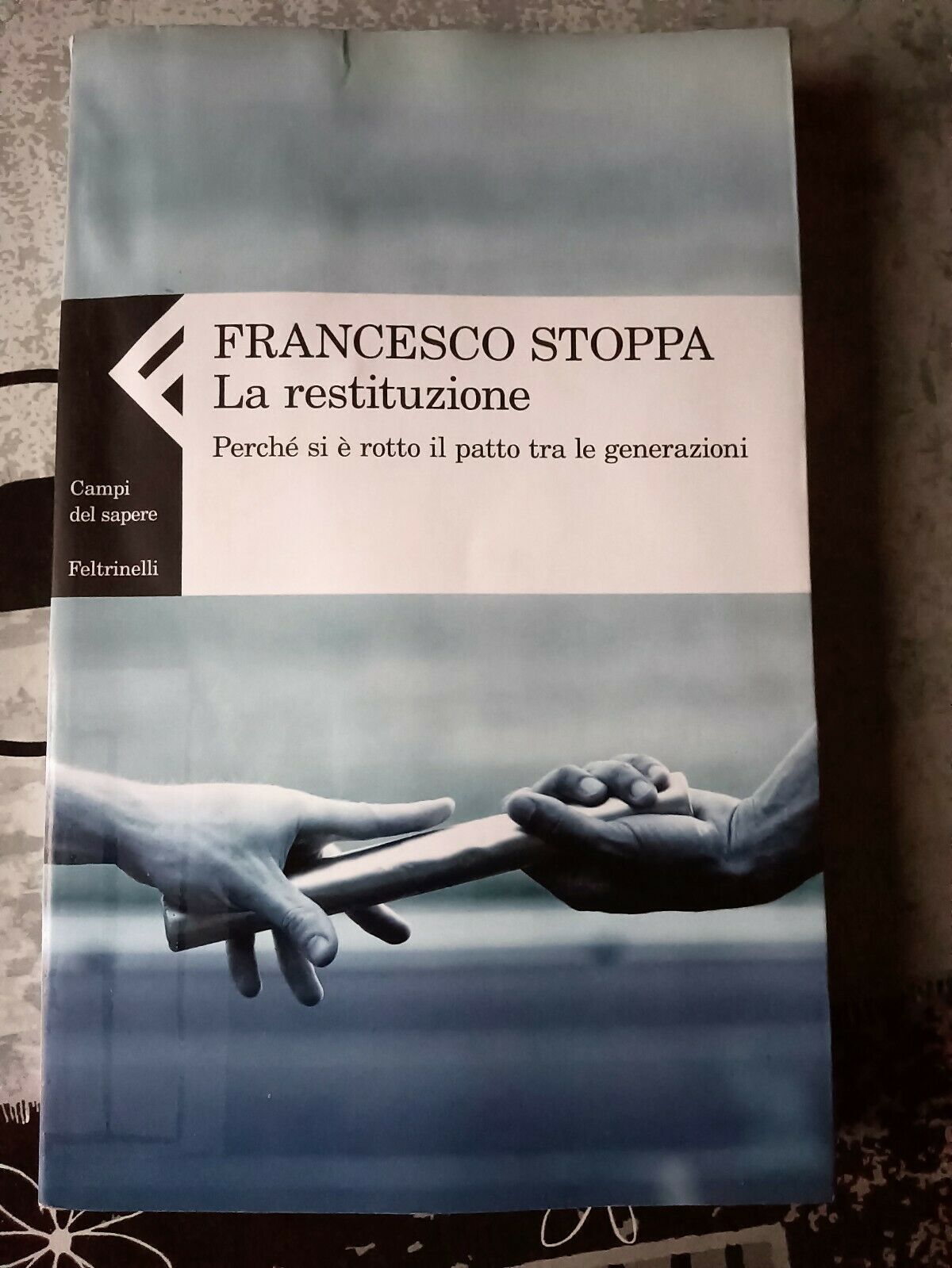 La restituzione perché si è rotto il patto tra le generazioni | Francesco Stoppa - Feltrinelli