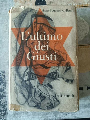 L’ultimo dei Giusti | André Schwarz-Bart - Feltrinelli