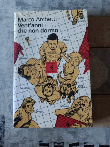 Vent’anni che non dormo | Marco Archetti - Feltrinelli