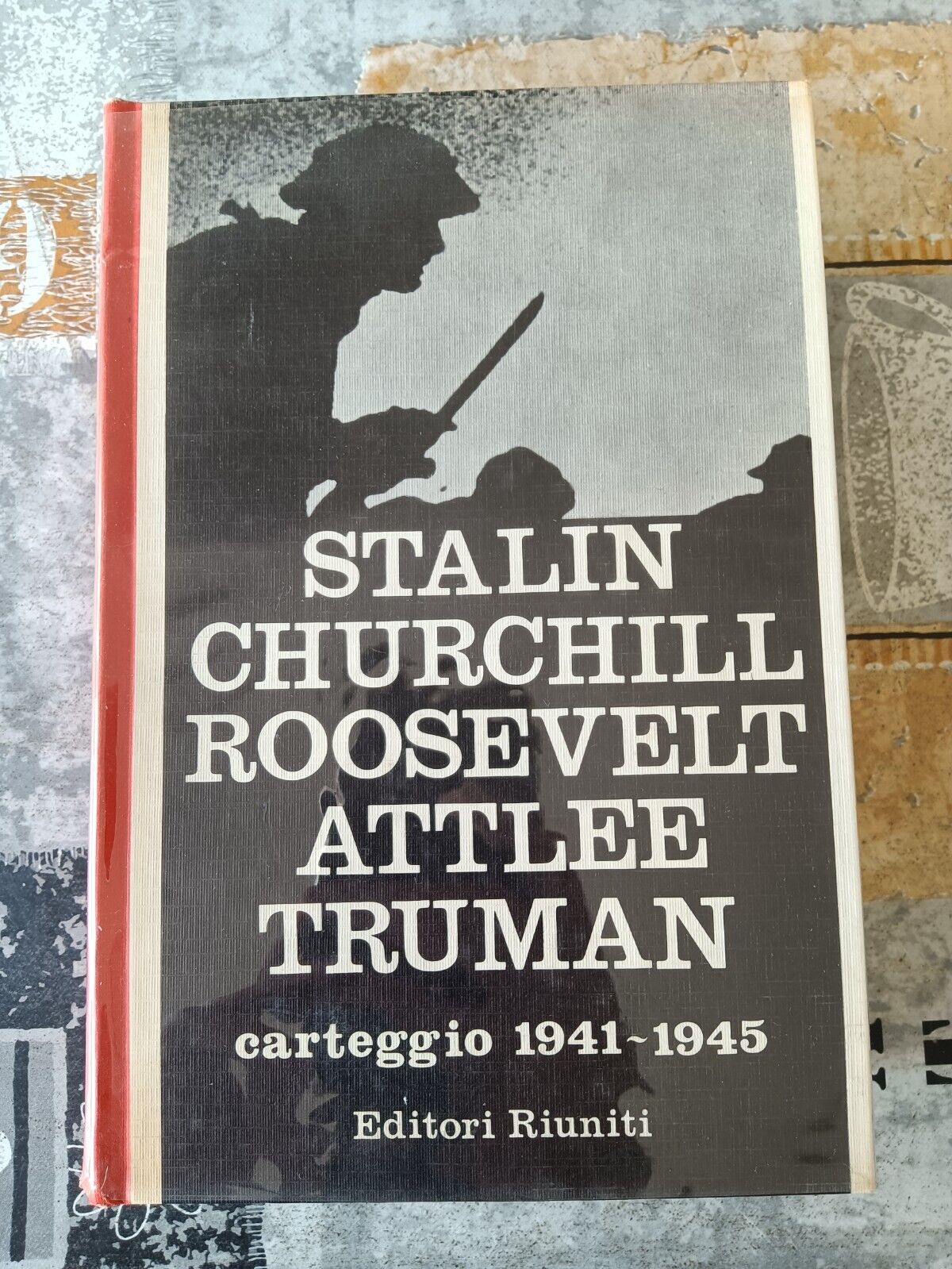 Stalin, Churchill, Roosevelt, Attlee, Truman. Carteggio 1941-1945