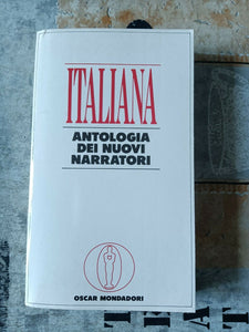 Italiana. Antologia Dei Nuovi Narratori | Ferruccio Palazzoli, Antonio Franchini (a cura di) - Mondadori