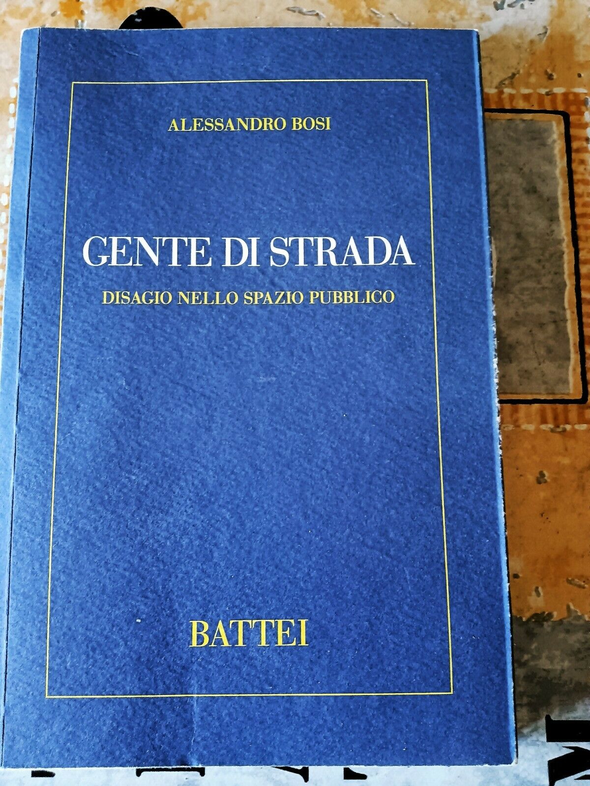 Gente di strada. Disagio nello spazio pubblico | Alessandro Bosi