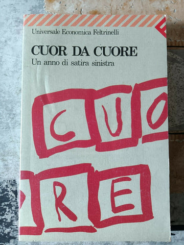 Cuor da cuore - Un anno di satira sinistra | AA.VV. - Feltrinelli