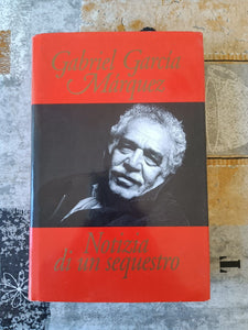 Notizia di un sequestro | Gabriel García Márquez - Mondadori