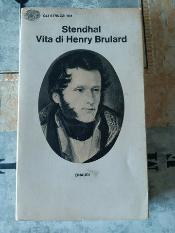 Vita di Henry Brulard | Stendhal - Einaudi