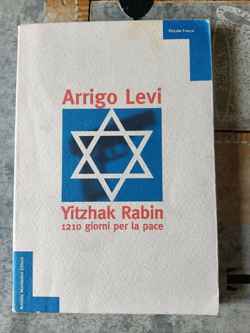 YITZHAK RABIN. 1210 GIORNI PER LA PACE | ARRIGO LEVI - Mondadori