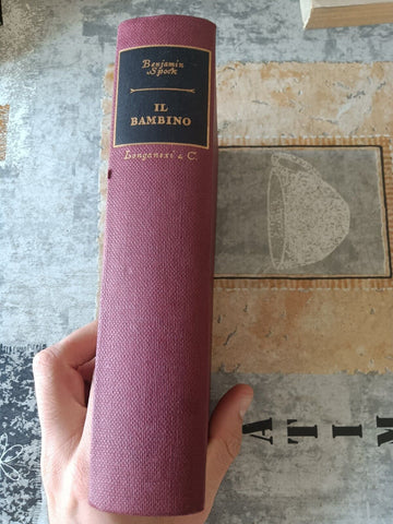 Il bambino. Come si cura e come si alleva | Spock Benjamin