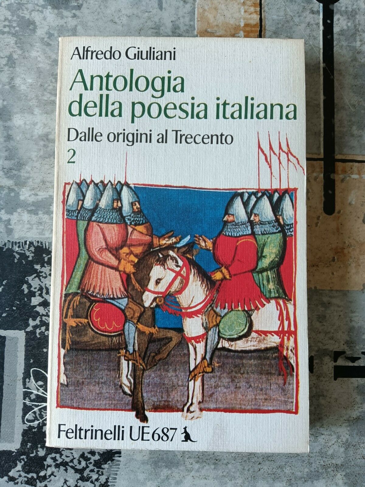 Antologia della poesia italiana. Dalle origini al Trecento 2 | Alfredo Giuliani - Feltrinelli