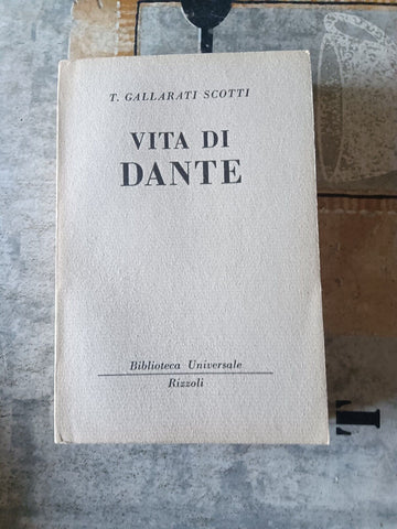Vita di Dante | T. Gallarati Scotti - Rizzoli