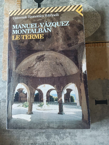 Le terme | Manuel Vázquez Montalbán - Feltrinelli