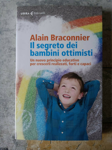 Il segreto dei bambini ottimisti | Alain Braconnier - Feltrinelli